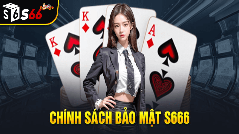 Chính sách bảo mật S666 com