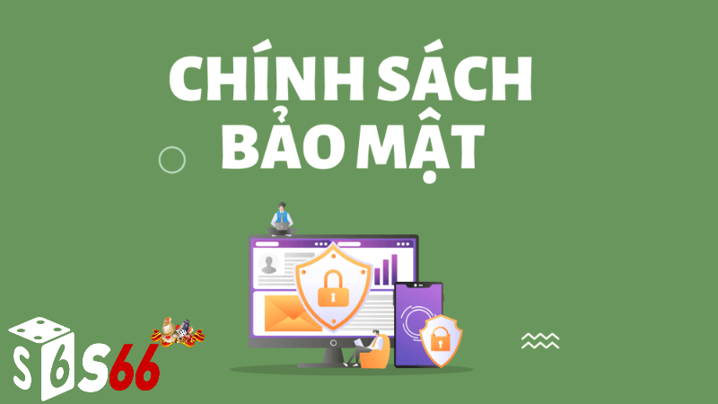 Cách thực hiện chính sách bảo mật S666 com hiệu quả