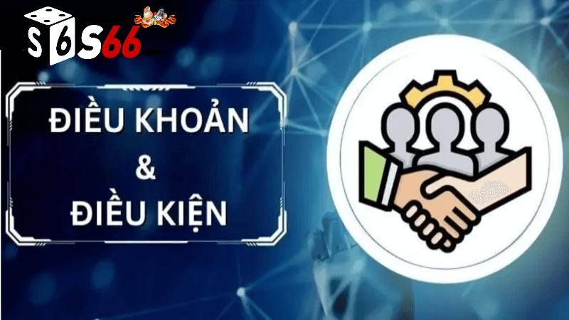 Cách Thực Hiện Điều Kiện Điều Khoản S666 com