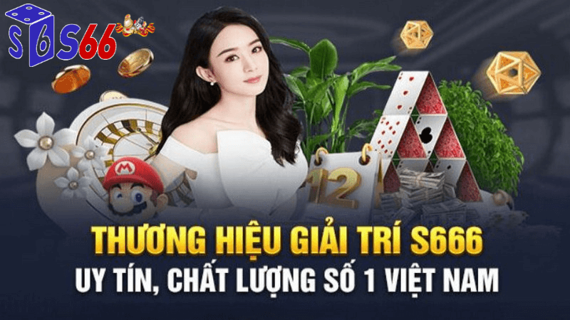 thương hiệu giải trí uy tín s666 com