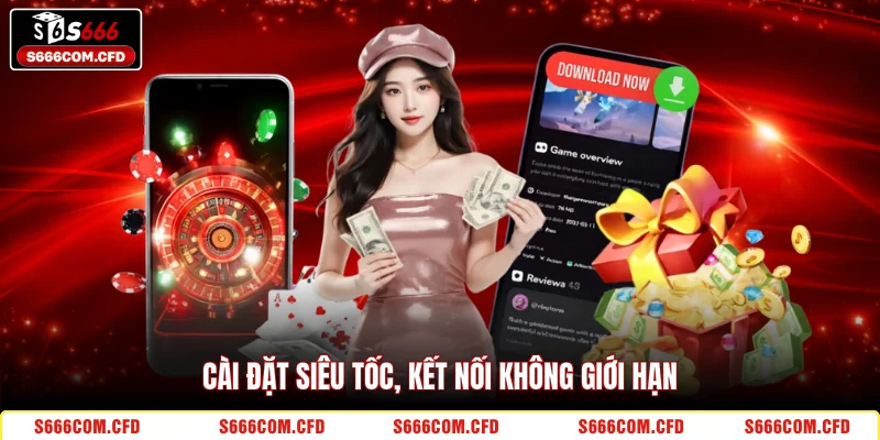 Cài đặt siêu tốc, kết nối không giới hạn 