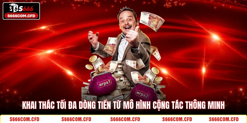 Khai thác tối đa dòng tiền từ mô hình cộng tác thông minh 