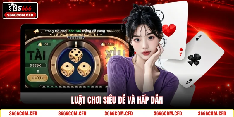 Luật chơi siêu dễ và hấp dẫn