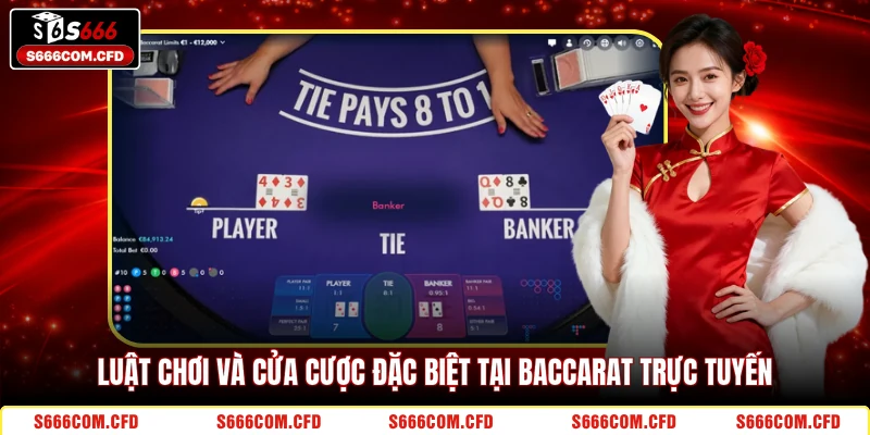 Luật chơi và cửa cược đặc biệt tại Baccarat trực tuyến 