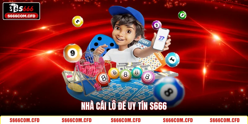 Nhà cái lô đề uy tín S666