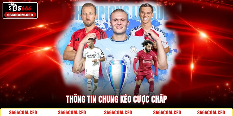 Thông tin chung kèo cược chấp